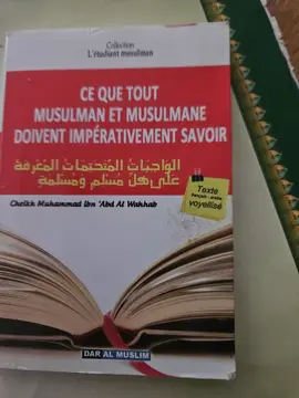 Ce que tout musulman et musulmane doivent imperativement savoir